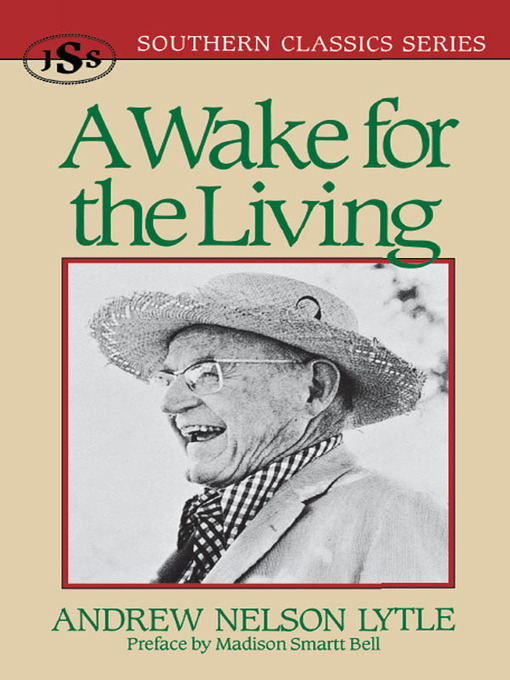 Title details for A Wake for the Living by Andrew Nelson Lytle - Available